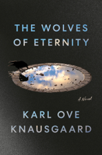 The Wolves of Eternity - Karl Ove Knausgaard &amp; Martin Aitken Cover Art