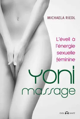 Read: Yoni Massage :  L'éveil Book à énergie sexuelle féminine