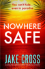 Nowhere Safe - Jake Cross