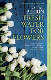 Fresh Water for Flowers - Valérie Perrin & Hildegarde Serle