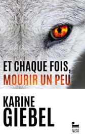 Et chaque fois, mourir un peu - Livre 1 Blast - Karine Giébel