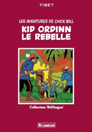 Chick Bill - tome 4 - Kid Ordinn le rebelle - Tibet & Greg