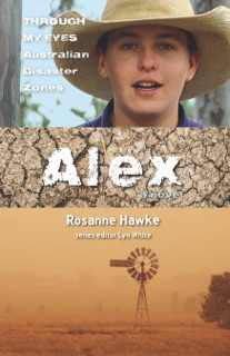 Alex: Through My Eyes - Australian Disaster Zones by Rosanne Hawke & Lyn White