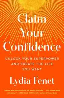 Claim Your Confidence by Lydia Fenet