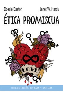 Ética promiscua by Dossie Easton & Janet W. Hardy