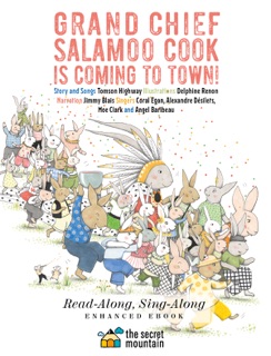 Grand Chief Salamoo Cook is Coming to Town! (Enhanced Edition) by Tomson Highway