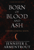 Born of Blood and Ash: A Flesh and Fire Novel - Jennifer L. Armentrout