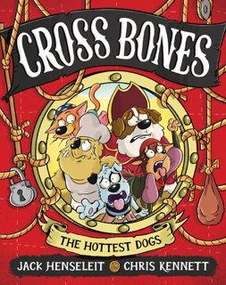 Cross Bones: The Hottest Dogs by Jack Henseleit & Chris Kennett