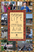 Everyday Life in Central Asia - Jeff Sahadeo & Russell Zanca