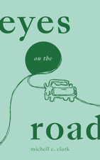 Eyes On The Road - Michell C Clark Cover Art