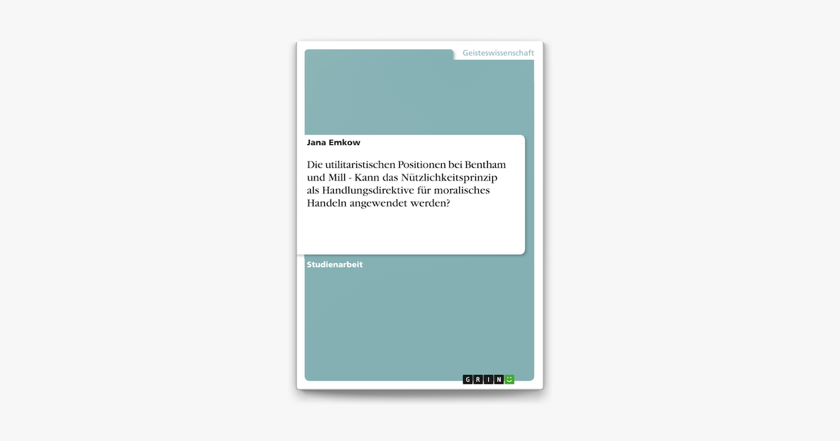 ‎Die utilitaristischen Positionen bei Bentham und Mill Kann das