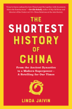 The Shortest History of China: From the Ancient Dynasties to a Modern Superpower - A Retelling for Our Times (Shortest History) - Linda Jaivin Cover Art