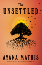 The Unsettled - Ayana Mathis Cover Art