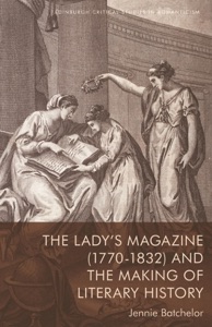 The Lady’s Magazine (1770-1832) and the Making of Literary History