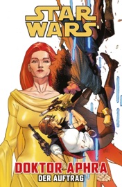 Star Wars - Doktor Aphra - Der Auftrag - Alyssa Wong