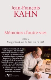 Mémoires d'outre-vies (Tome 2) - Malgré tout, on l'a fait, on l'a dit ! - Jean-François Kahn