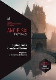 Upiór rodu Canterville'ów. Angielski z Oscarem Wilde'em - Oscar Wilde & Ilya Frank