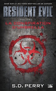 Resident Evil, T1 : La Conspiration d'Umbrella by S.D. Perry & Paul Benita