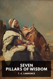 Seven Pillars of Wisdom - T. E. Lawrence, Sydney Carline, John Cosmo Clark, Frank Dobson, Gertrude Hermes, Eric Kennington, Colin Gill, Blair Hughes-Stanton, Augustus John, Henry Lamb, Paul Nash, William Nicholson, William Roberts, William Rothenstein, John Singer Sargent, Gilbert Spencer & R. M. Young