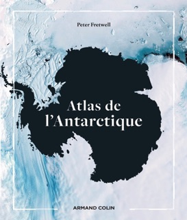 Atlas de l'Antarctique by Peter Fretwell