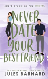 Never Date Your Best Friend - Jules Barnard