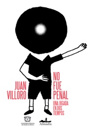 No fue penal - Juan Villoro