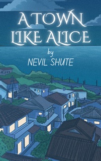 A Town Like Alice by Nevil Shute