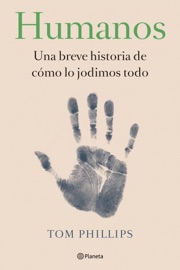 Humanos (Edición mexicana) - Tom Phillips