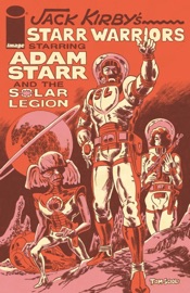 Jack Kirby’s Starr Warriors: The Adventures Of Adam Starr And The Solar Legion (One-Shot) - Jack Kirby & Tom Scioli