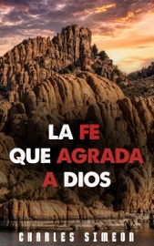 La Fe Que Agrada A Dios - felipe Chavarro Polanía