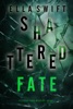 Book Shattered Fate (A Cooper Trace FBI Suspense Thriller—Book 5)