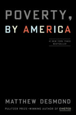 Poverty, by America - Matthew Desmond Cover Art