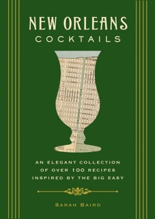 New Orleans Cocktails by Sarah Baird
