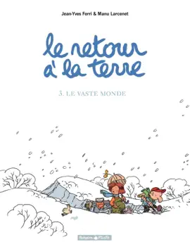 Read: Book Le Retour à la terre - Tome 3 - Le Vaste Monde