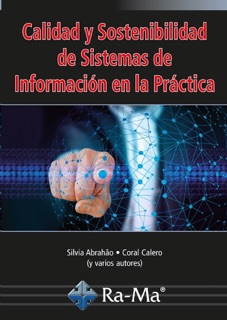 Calidad y sostenibilidad de sistemas de información en la práctica by Silvia Abrahão, Coral Calero & Varios Autores