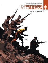 Les Compagnons de la Libération - Tome 2 - Général Leclerc - Jean-Yves Le Naour