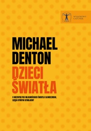 Dzieci światła. O niezwykłych własnościach światła słonecznego, dzięki którym istniejemy - Zbigniew Kościuk & Michael Denton