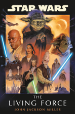 Star Wars: The Living Force - John Jackson Miller Cover Art