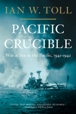 Pacific Crucible: War at Sea in the Pacific, 1941-1942 (Vol. 1)  (Pacific War Trilogy) - Ian W. Toll Cover Art