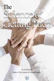 The Science of Getting Rich - Wallace Wattles