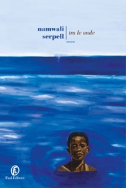 Tra le onde - Namwali Serpell