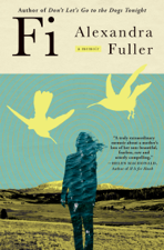 Fi - Alexandra Fuller Cover Art