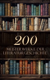 200 Meisterwerke der Literaturgeschichte - Franz Kafka, Victor Hugo, Fjodor Michailowitsch Dostojewski, Lord Byron, Giacomo Leopardi, Marcel Proust, Henrik Ibsen, Percy Bysshe Shelley, Charles Dickens, Jane Austen, Mary Shelley, Emily Brontë, Charlotte Brontë, Anne Brontë, William Makepeace Thackeray, Bram Stoker, Henry Fielding, George Eliot, William Shakespeare, D. H. Lawrence, Walt Whitman, Herman Melville, Thomas Wolfe, Virginia Woolf, Joseph Conrad, Sinclair Lewis, Lewis Carrol, Edgar Allan Poe, Edward Bulwer-Lytton, Oscar Wilde, H.G. Wells, Daniel Defoe, James Fenimore Cooper, Lew Wallace, Jonathan Swift, Robert Louis Stevenson, Mark Twain, Walter Scott, Nathaniel Hawthorne, Harriet Beecher Stowe, Laurence Sterne, Frances Hodgson Burnett, Arthur Conan Doyle, Wilkie Collins, Edgar Wallace, Jack London, Henry David Thoreau, John Galsworthy, F. Scott Fitzgerald, Rudyard Kipling, G. K. Chesterton, Washington Irvin, O. Henry, Ambrose Bierce, Alexander Sergejewitsch Puschkin, Michail Lermontow, Iwan Sergejewitsch Turgenew, Leo Tolstoy, Nikolai Gogol, Iwan Gontscharow, Nikolai Leskow, Anton Pawlowitsch Tschechow, Maxim Gorki, François Rabelais, Jean de La Fontaine, Blaise Pascal, Pierre Corneille, Molière, Jean Baptiste Racine, Charles Perrault, Voltaire, Denis Diderot, Jean-Jacques Rousseau, Pierre Ambroise Choderlos de Laclos, Antoine-François Prevost, Marquis de Sade, François René Chateaubriand, Stendhal, Honoré de Balzac, Alexandre Dumas, Alphonse de Lamartine, George Sand, Gustave Flaubert, Émile Zola, Guy de Maupassant, Alphonse Daudet, Jules Verne, Joris-Karl Huysmans, Prosper Mérimée, Charles Baudelaire, Stéphane Mallarmé, Arthur Rimbaud, André Gide, Arthur Schopenhauer, Heinrich Heine, Friedrich Schiller, Johann Wolfgang von Goethe, The Brothers Grimm, Gottfried Von Straßburg, Wolfram von Eschenbach, E. T. A. Hoffmann, Annette von Droste-Hülshoff, Heinrich von Kleist, Friedrich Hölderlin, Theodor Fontane, Gustav Freytag, Gottfried Keller, Theodor Storm, Stefan Zweig, Joseph von Eichendorff, Klaus Mann, Rainer Maria Rilke, Johanna Spyri, Joseph Roth, Karl May, Robert Musil, Heinrich Mann, Sigmund Freud, Friedrich Nietzsche, Dante Alighieri, Giovanni Boccaccio, Giacomo Casanova, Luigi Pirandello, Giosuè Carducci, Gabriele D'Annunzio, Niccolò Machiavelli, Miguel Cervantes de Saavedra, Pedro Calderón de la Barca, Vicente Blasco Ibáñez, Knut Hamsun, Homer, Äsop, Herodot, Thukydides, Xenophon, Plato, Aristotle, Sophokles, Euripides, Aristophanes, LaoTse, Konfuzius, Siddhartha Gautama Buddha, Titus Livius, Tacitus, Cicero, Vergil, Ovid, Lukian, Petronius, Apuleius, Longos von Lesbos, Mark Aurel & Aurelius Augustinus