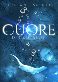 Cuore di Cristallo - Juliane Seidel