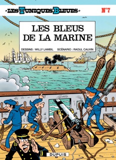 Les Tuniques Bleues - Tome 7 - Les bleus de la marine by Raoul Cauvin