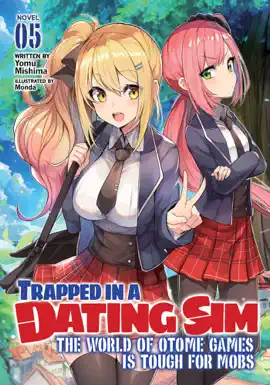 Trapped in a Dating Sim: The World of Otome Games is Tough for Mobs (Light Novel) Vol. 5