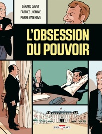 L'Obsession du pouvoir Gérard Davet, Fabrice Lhomme & Pierre Van Hove