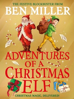 Adventures of a Christmas Elf by Ben Miller