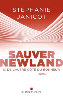 Sauver Newland Episode 2 : De l autre côté du bonheur by Stéphanie Janicot