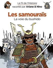Le fil de l'Histoire raconté par Ariane & Nino - tome 18 - Les samouraïs - Sylvain Savoia & Fabrice Erre